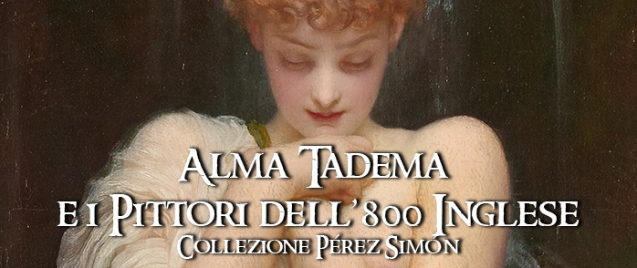 Альма-Тадема и британские художники XIX века: частная коллекция - на гастролях по Европе