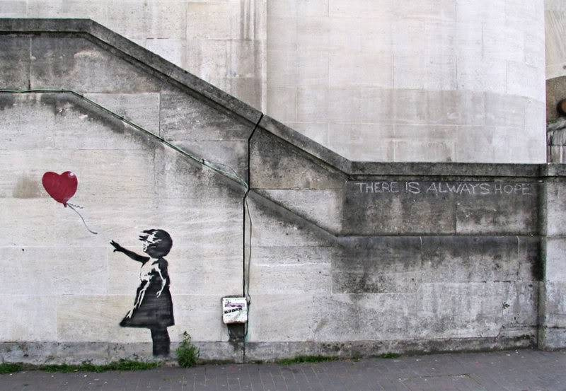 Banksy. There is always hope