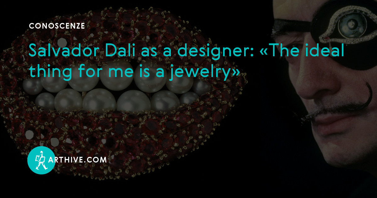 Salvador Dali as a designer: «The ideal thing for me is a jewelry»